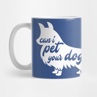 Can I Pet Your Dog? Mug